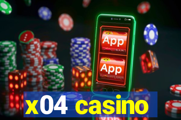 x04 casino