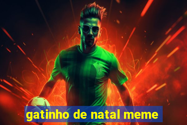 gatinho de natal meme