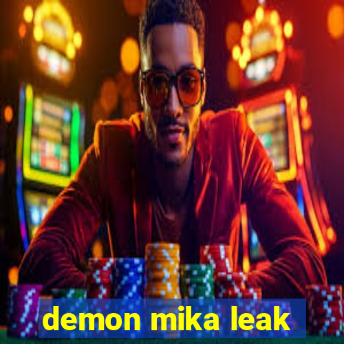 demon mika leak