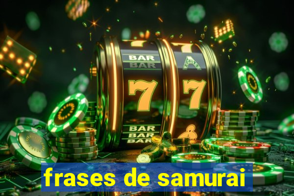 frases de samurai