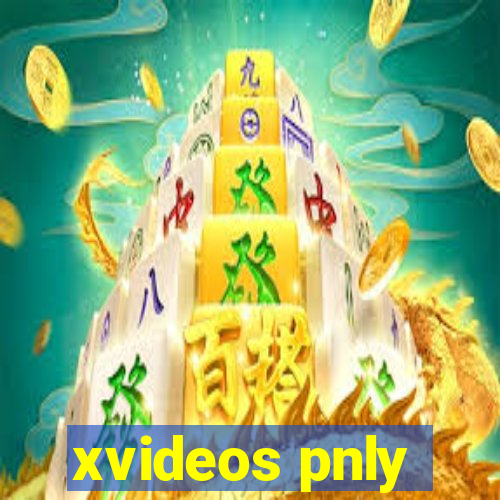 xvideos pnly