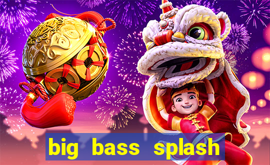 big bass splash demo betano