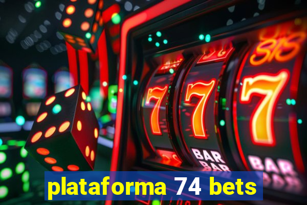 plataforma 74 bets