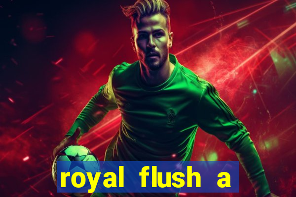 royal flush a maior jogada do poker