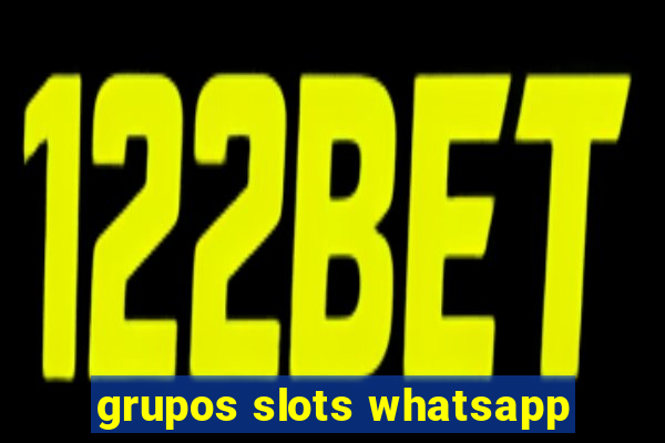 grupos slots whatsapp