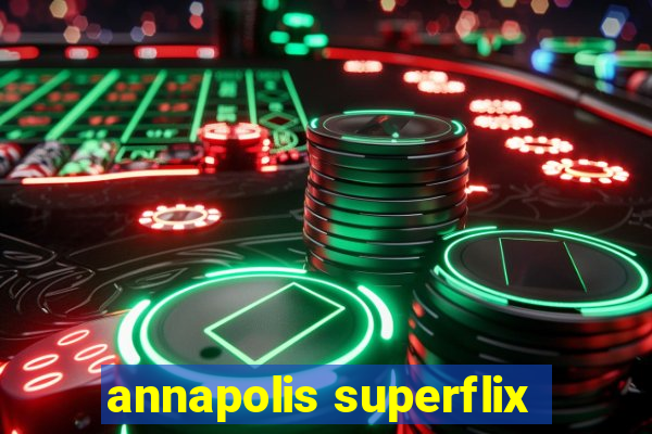 annapolis superflix