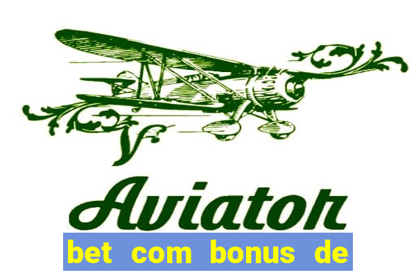 bet com bonus de cadastro sem deposito