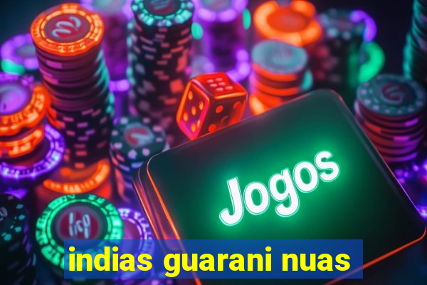 indias guarani nuas