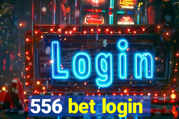 556 bet login