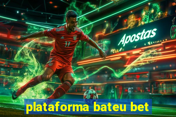 plataforma bateu bet