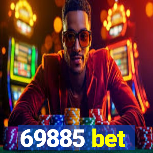 69885 bet