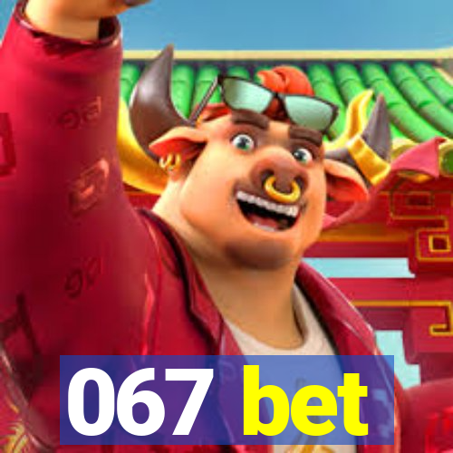 067 bet