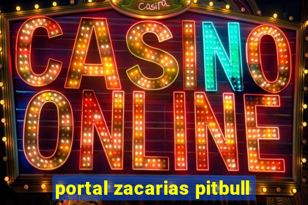 portal zacarias pitbull