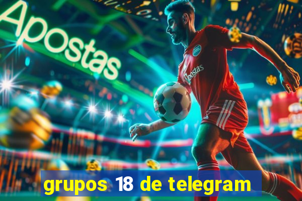 grupos 18 de telegram