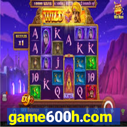 game600h.com