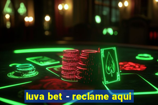 luva bet - reclame aqui