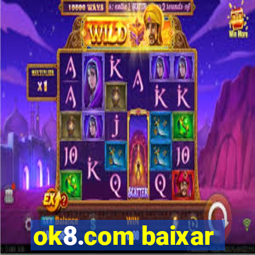 ok8.com baixar