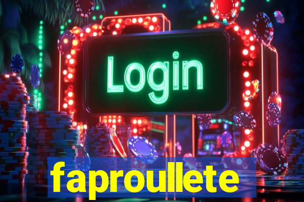 faproullete