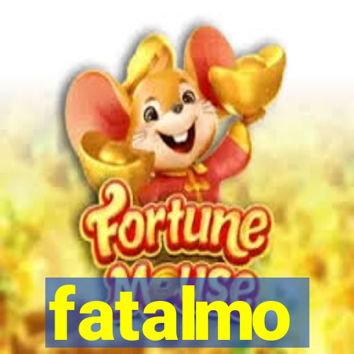 fatalmo