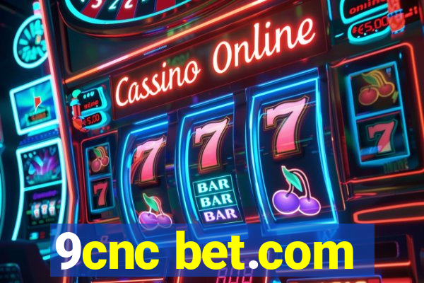 9cnc bet.com