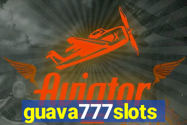 guava777slots