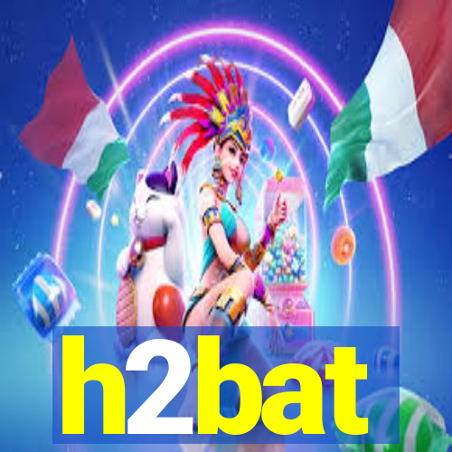 h2bat