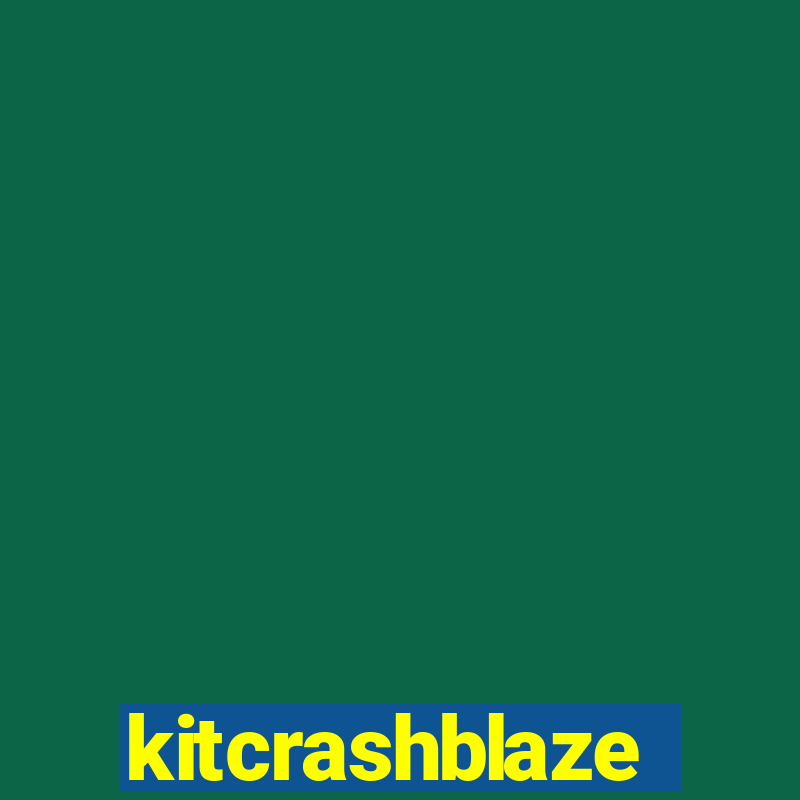 kitcrashblaze