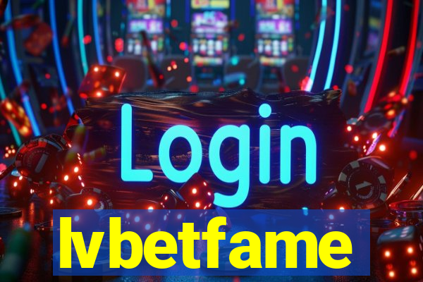 lvbetfame