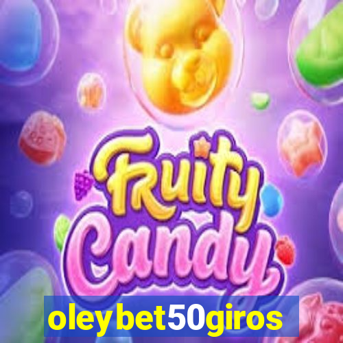 oleybet50giros