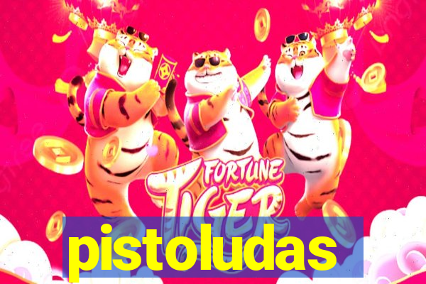 pistoludas