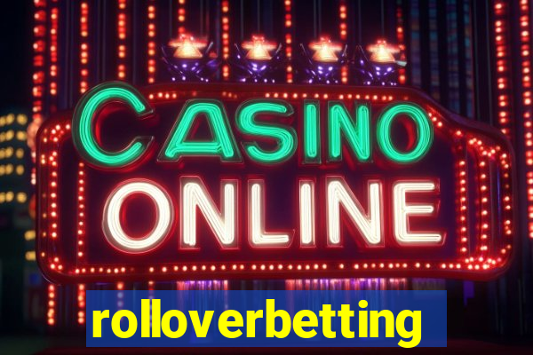 rolloverbetting