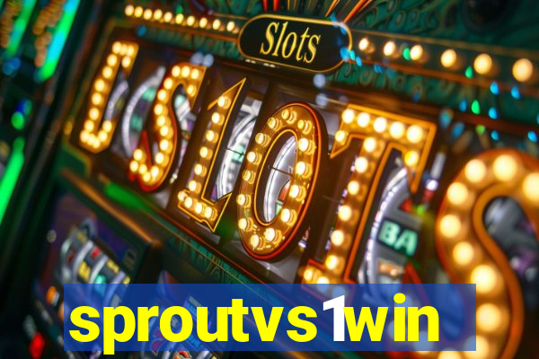 sproutvs1win