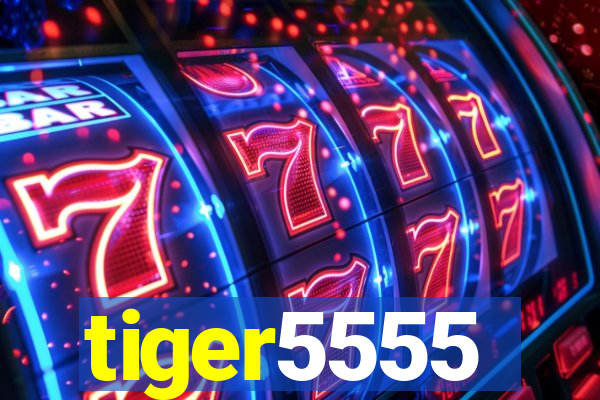 tiger5555