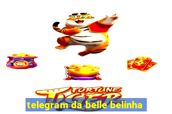 telegram da belle belinha