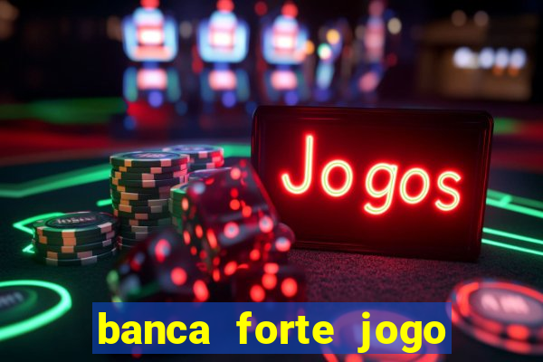 banca forte jogo do bicho app