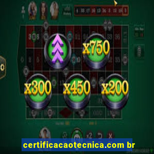 certificacaotecnica.com br