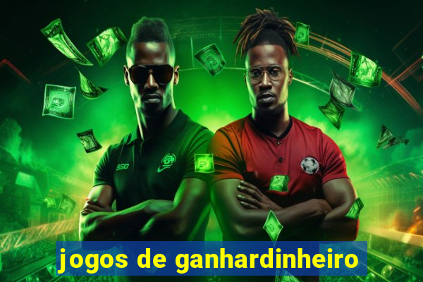 jogos de ganhardinheiro