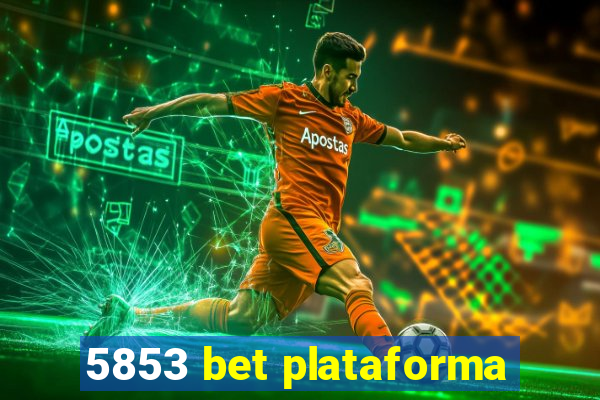 5853 bet plataforma