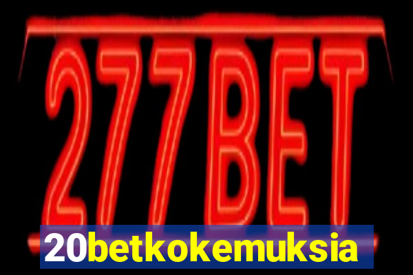 20betkokemuksia