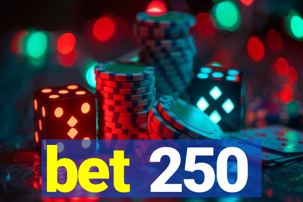 bet 250