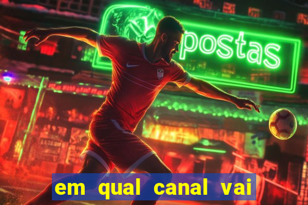 em qual canal vai passar o jogo do inter hoje