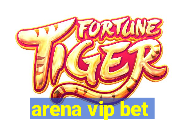 arena vip bet