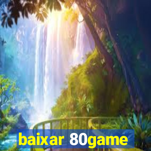 baixar 80game