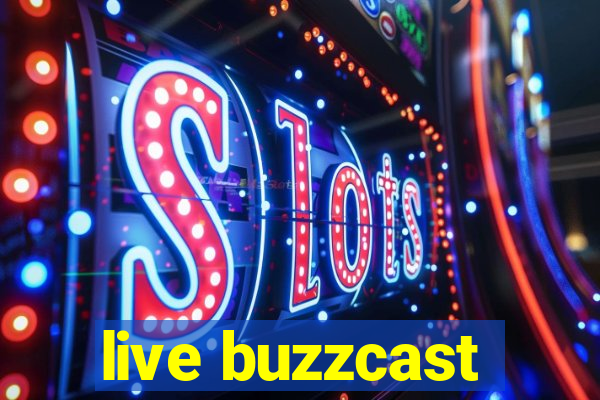 live buzzcast