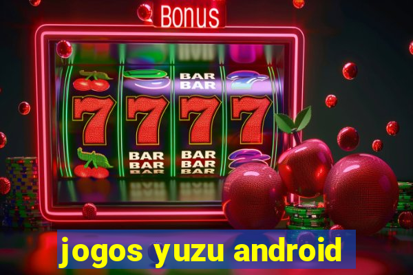 jogos yuzu android