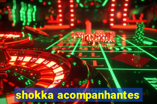 shokka acompanhantes