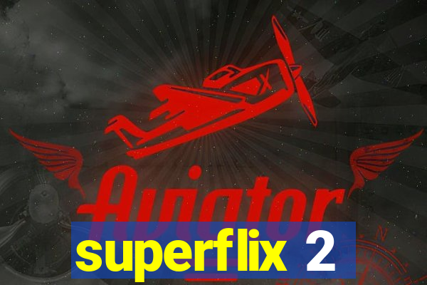 superflix 2