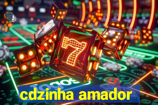 cdzinha amador