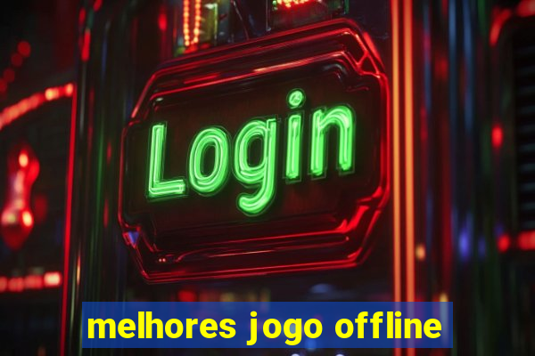 melhores jogo offline