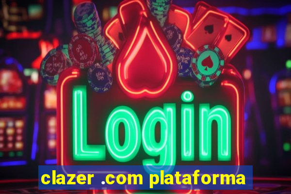 clazer .com plataforma